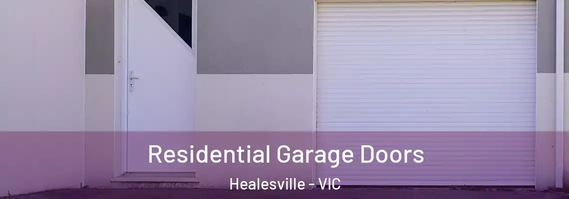 Residential Garage Doors Healesville - VIC