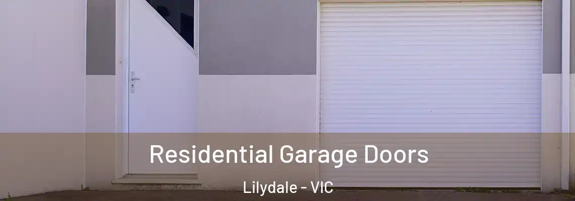  Residential Garage Doors Lilydale - VIC