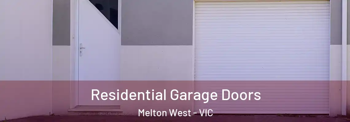  Residential Garage Doors Melton West - VIC