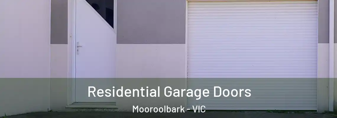 Residential Garage Doors Mooroolbark - VIC