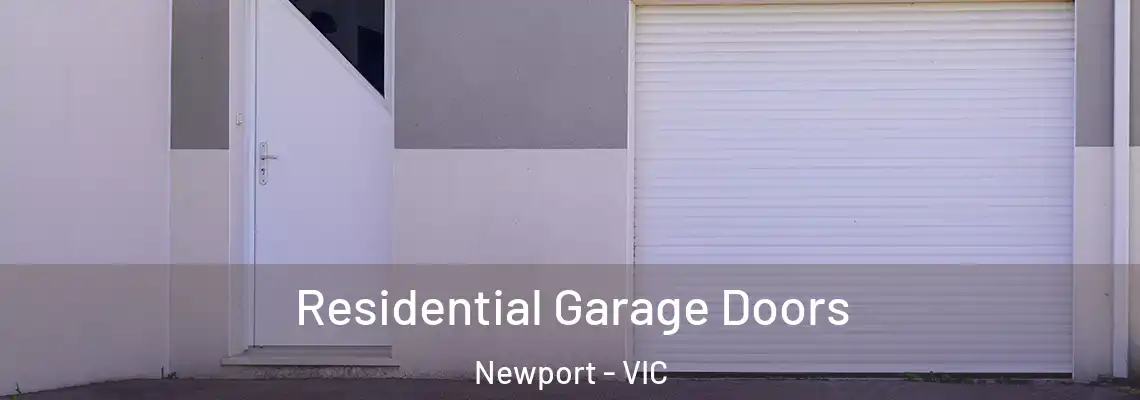  Residential Garage Doors Newport - VIC