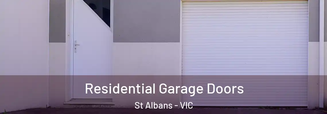 Residential Garage Doors St Albans - VIC