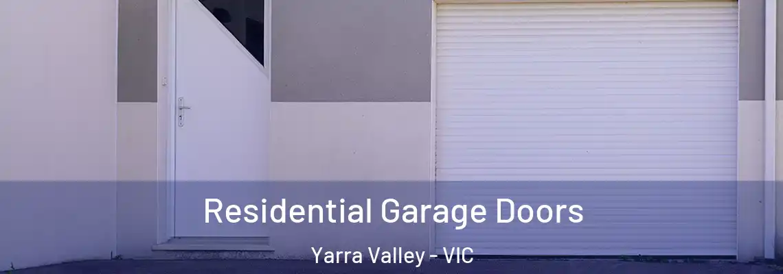  Residential Garage Doors Yarra Valley - VIC
