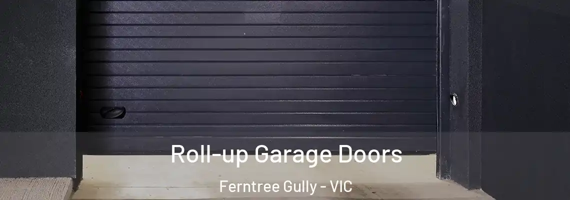 Roll-up Garage Doors Ferntree Gully - VIC