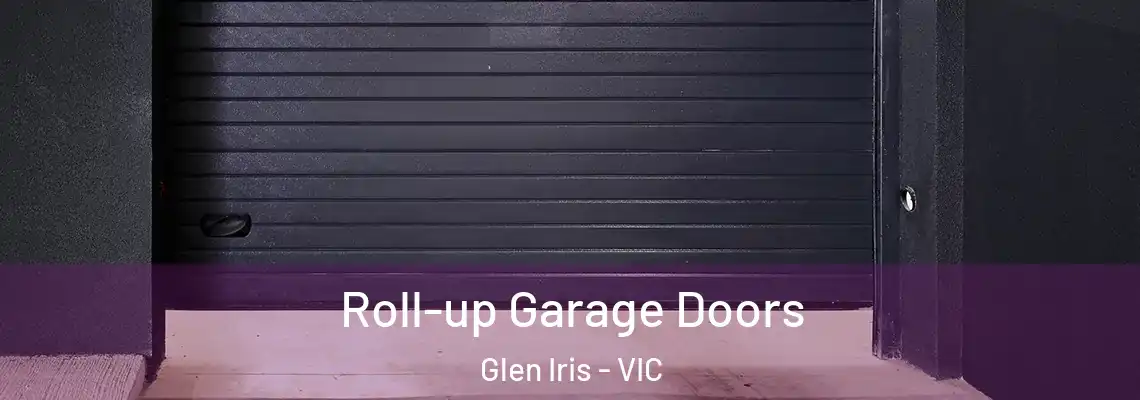 Roll-up Garage Doors Glen Iris - VIC