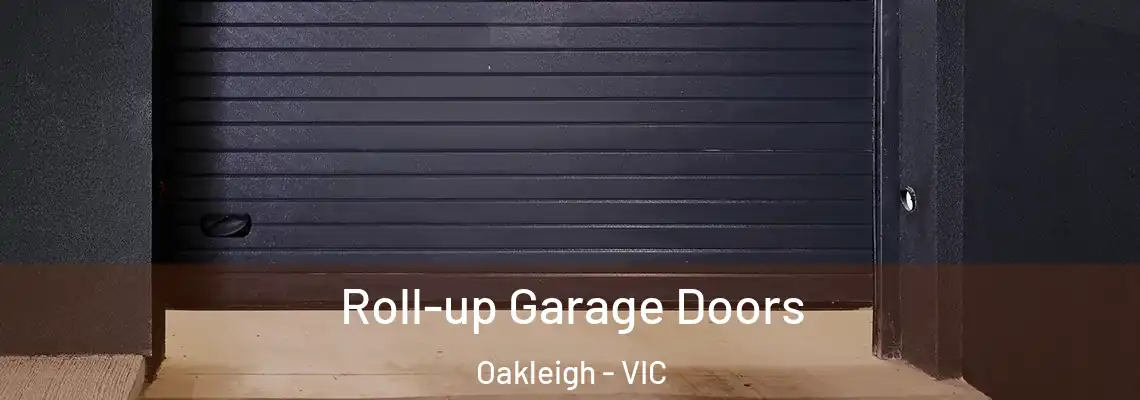 Roll-up Garage Doors Oakleigh - VIC