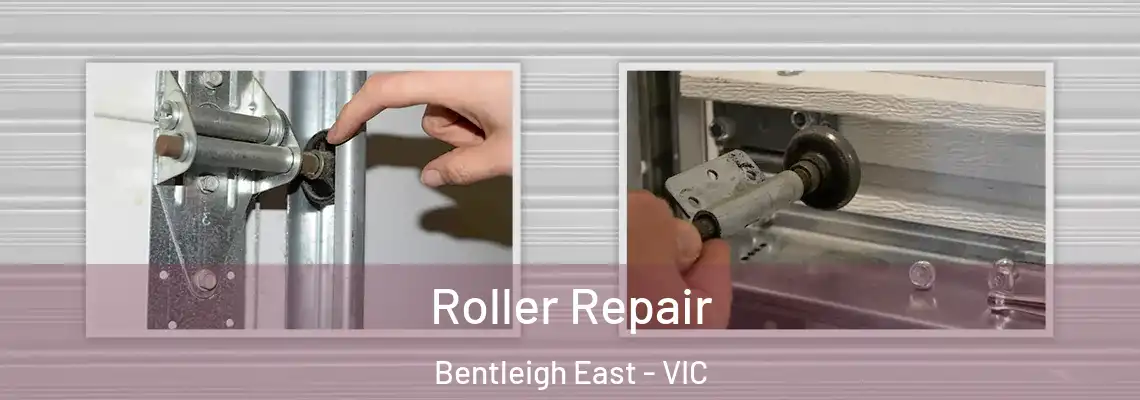 Roller Repair Bentleigh East - VIC