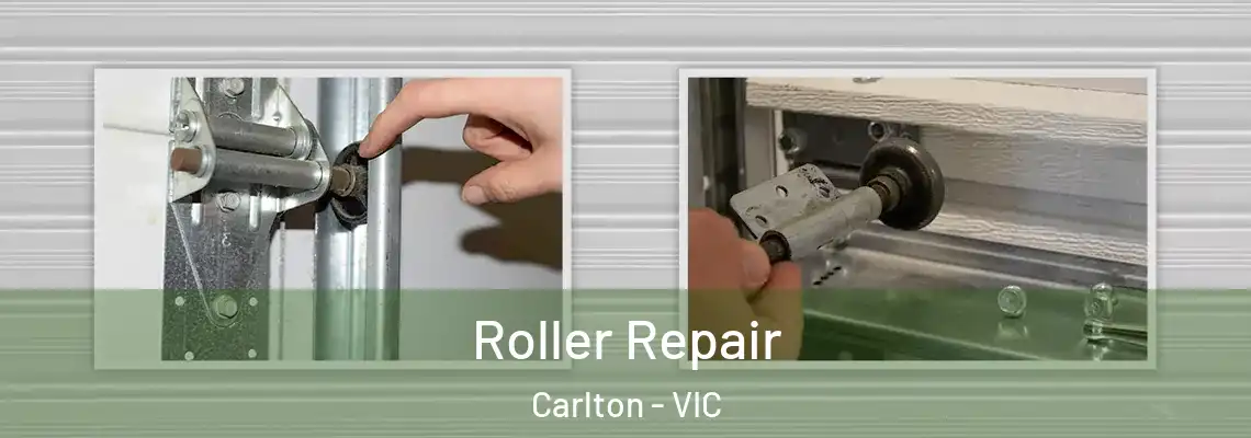 Roller Repair Carlton - VIC