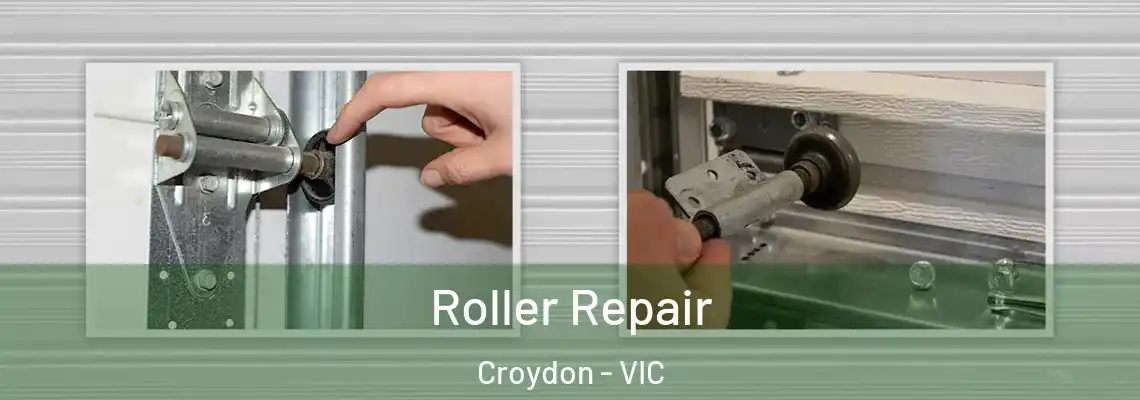 Roller Repair Croydon - VIC