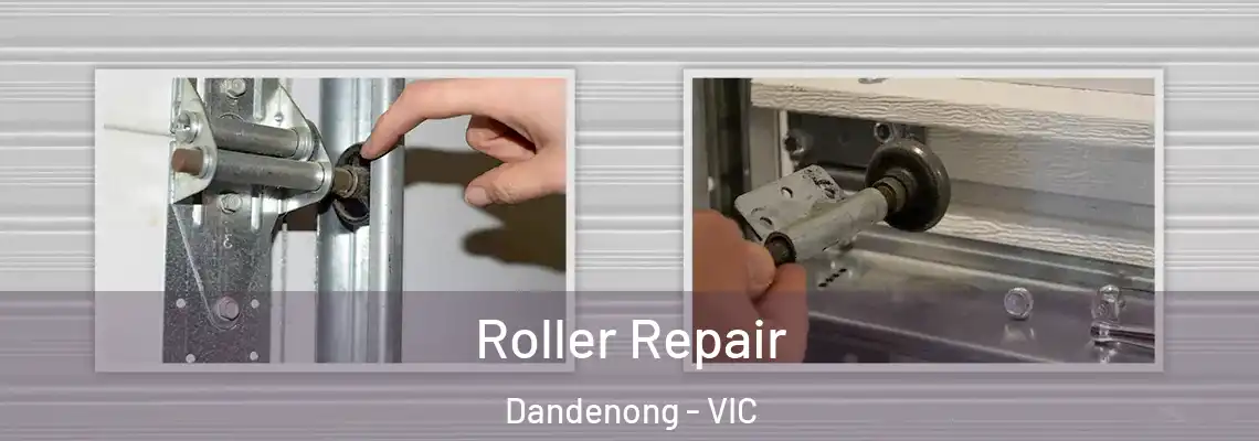  Roller Repair Dandenong - VIC