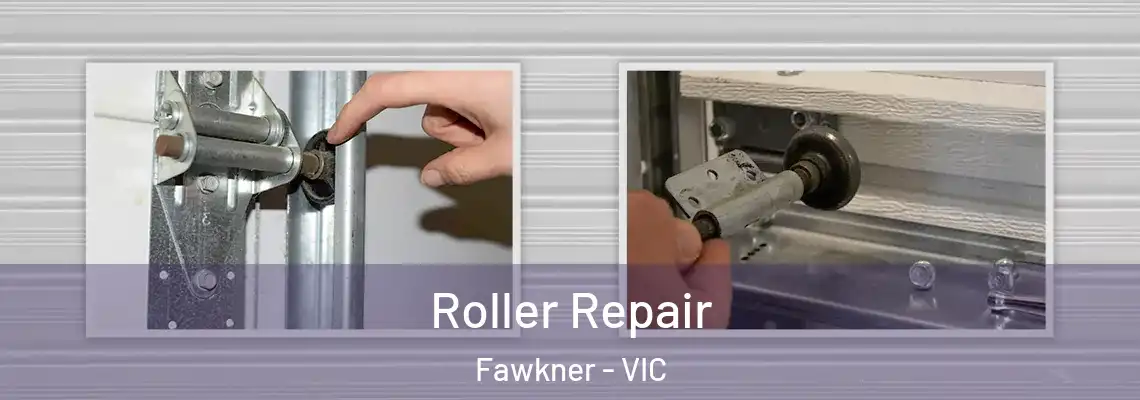  Roller Repair Fawkner - VIC