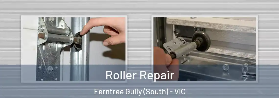  Roller Repair Ferntree Gully (South) - VIC