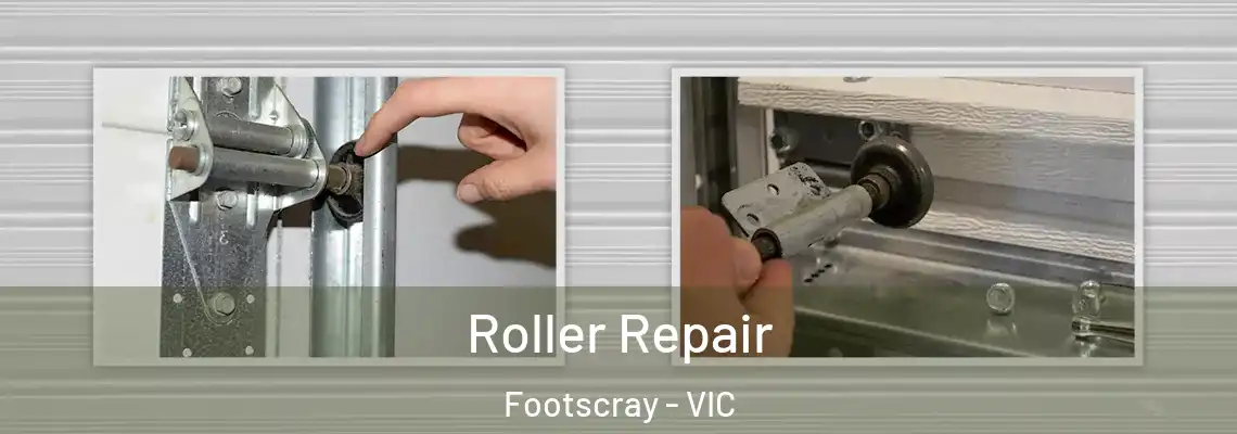  Roller Repair Footscray - VIC