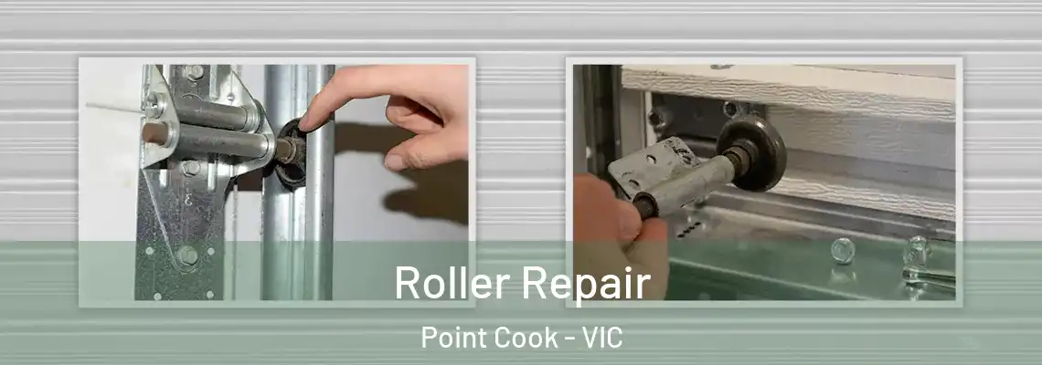 Roller Repair Point Cook - VIC