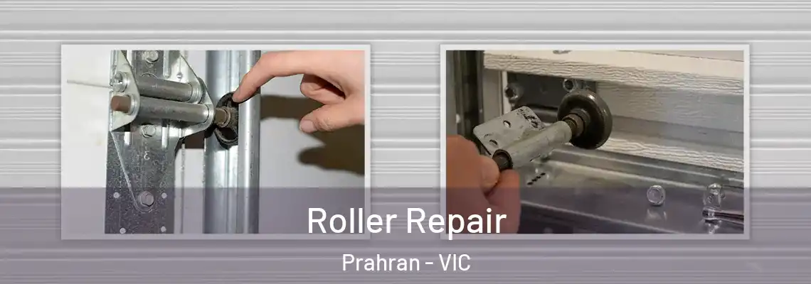 Roller Repair Prahran - VIC
