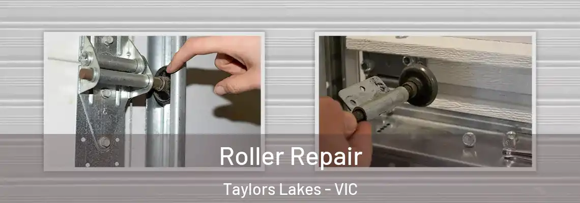  Roller Repair Taylors Lakes - VIC