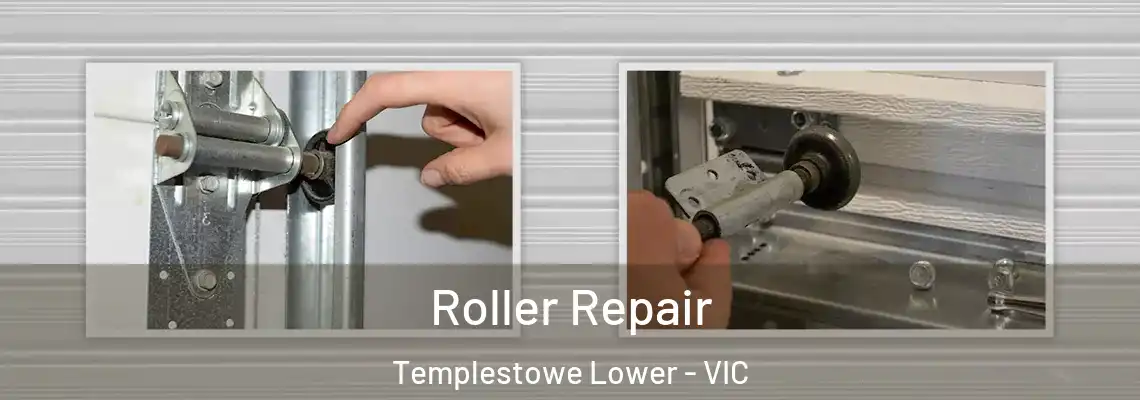 Roller Repair Templestowe Lower - VIC