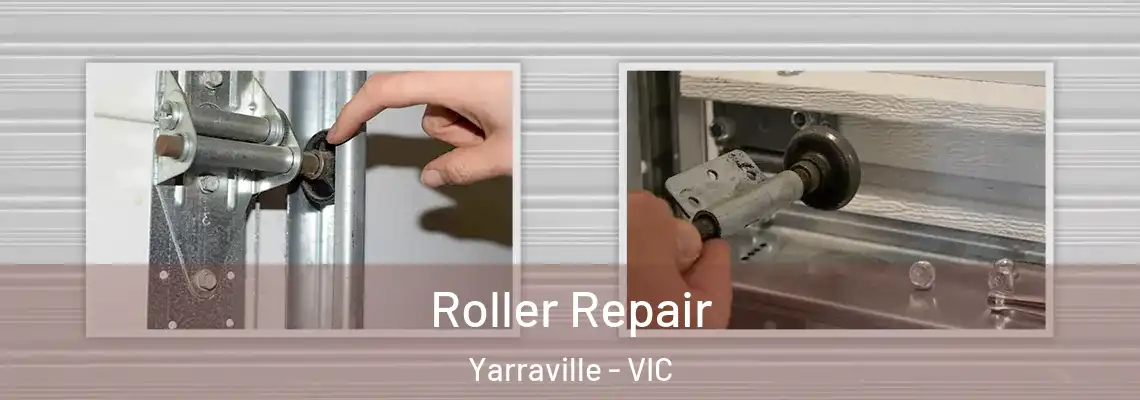  Roller Repair Yarraville - VIC