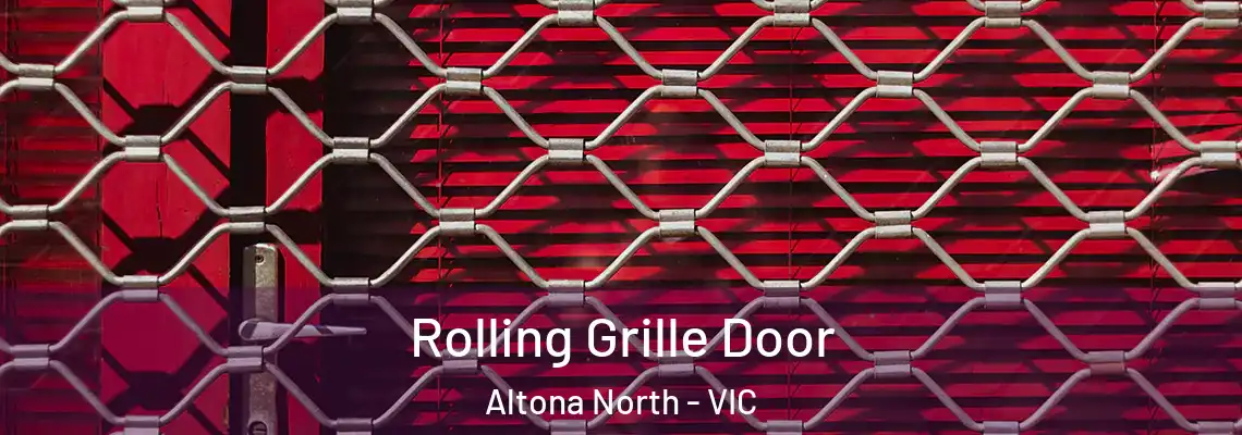 Rolling Grille Door Altona North - VIC