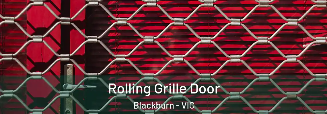 Rolling Grille Door Blackburn - VIC