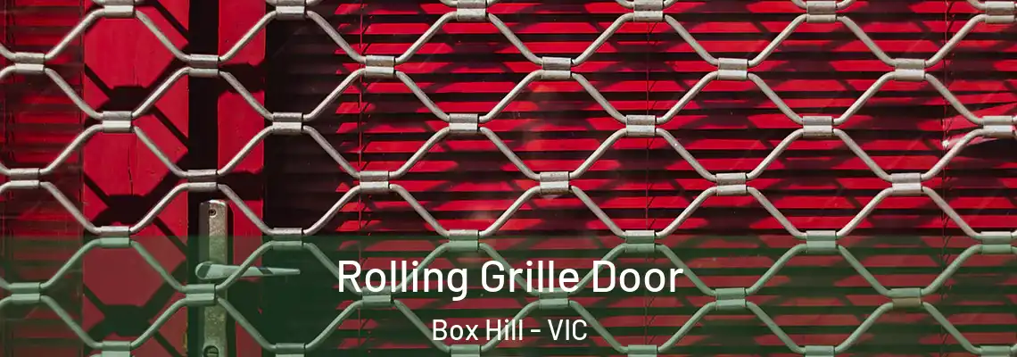 Rolling Grille Door Box Hill - VIC