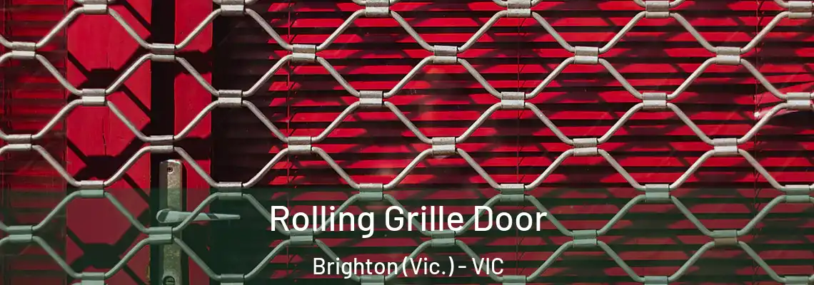 Rolling Grille Door Brighton (Vic.) - VIC