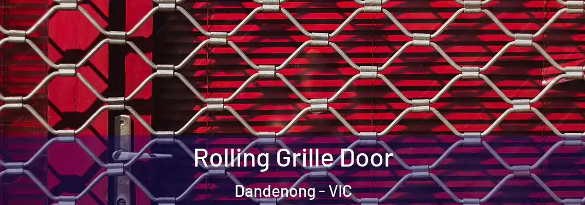  Rolling Grille Door Dandenong - VIC