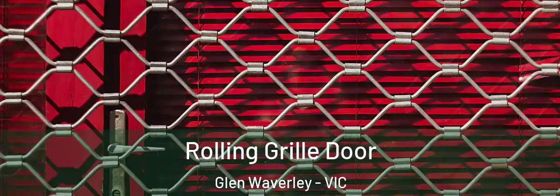  Rolling Grille Door Glen Waverley - VIC