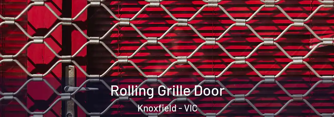 Rolling Grille Door Knoxfield - VIC