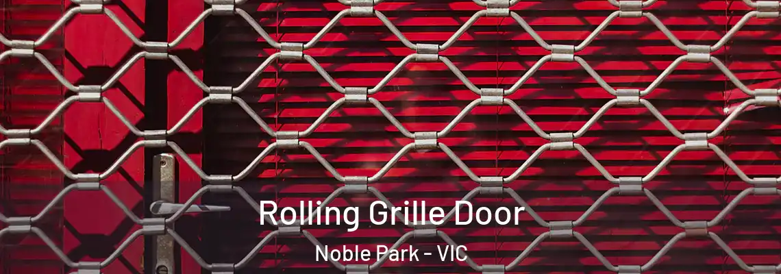  Rolling Grille Door Noble Park - VIC