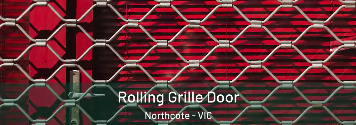 Rolling Grille Door Northcote - VIC