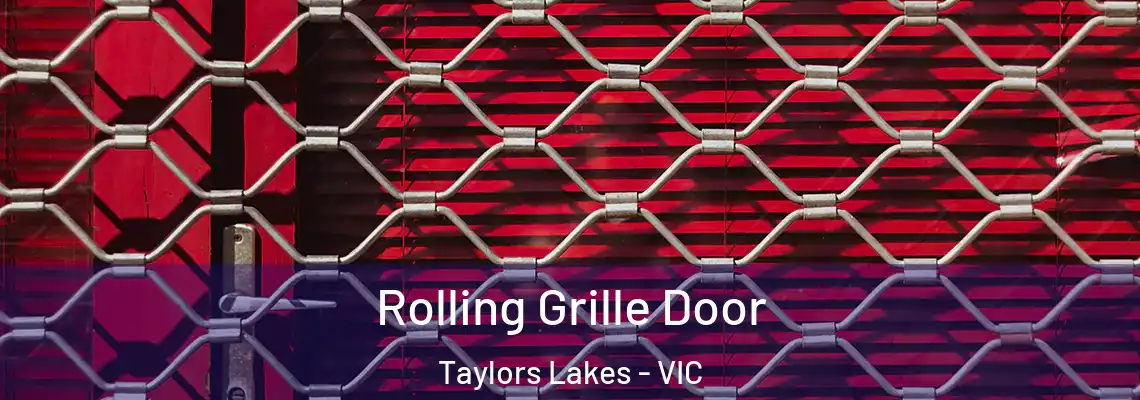 Rolling Grille Door Taylors Lakes - VIC