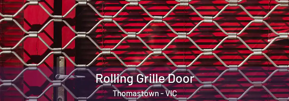 Rolling Grille Door Thomastown - VIC