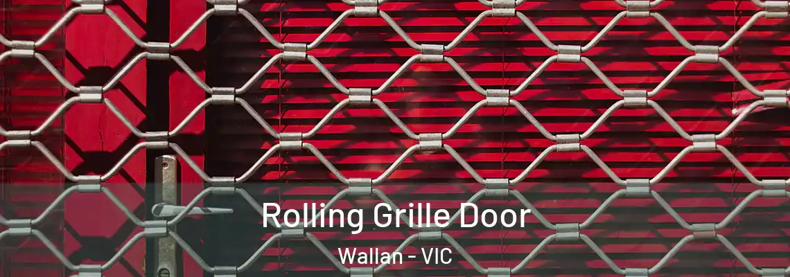 Rolling Grille Door Wallan - VIC