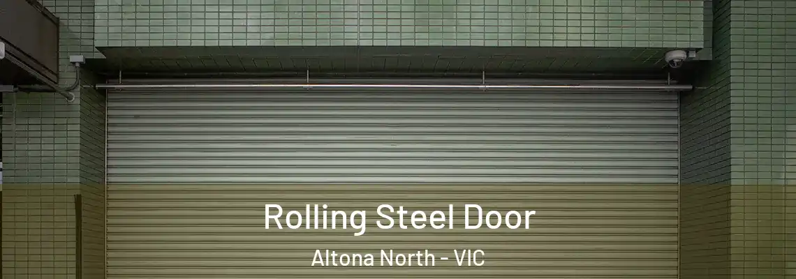 Rolling Steel Door Altona North - VIC