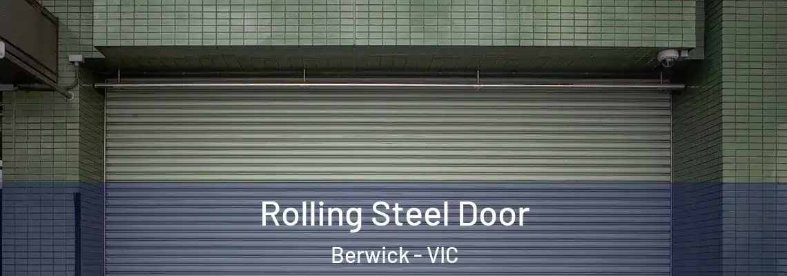 Rolling Steel Door Berwick - VIC