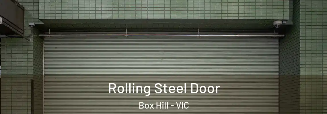 Rolling Steel Door Box Hill - VIC