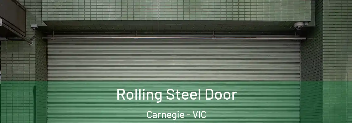 Rolling Steel Door Carnegie - VIC