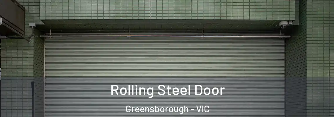 Rolling Steel Door Greensborough - VIC
