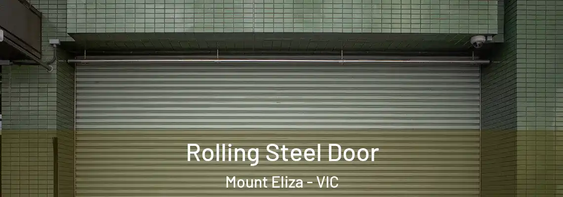 Rolling Steel Door Mount Eliza - VIC