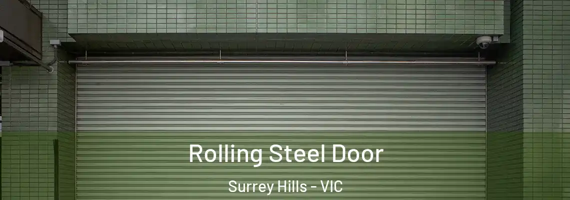 Rolling Steel Door Surrey Hills - VIC