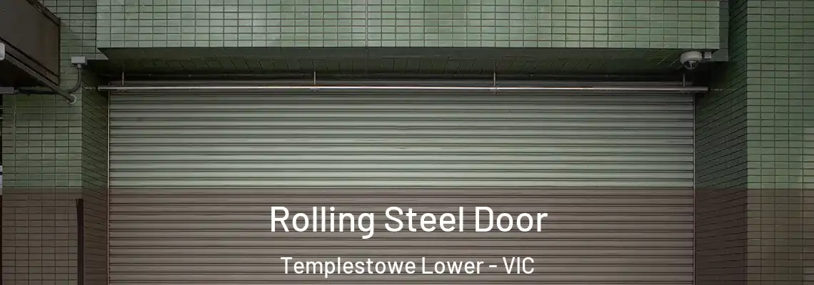Rolling Steel Door Templestowe Lower - VIC