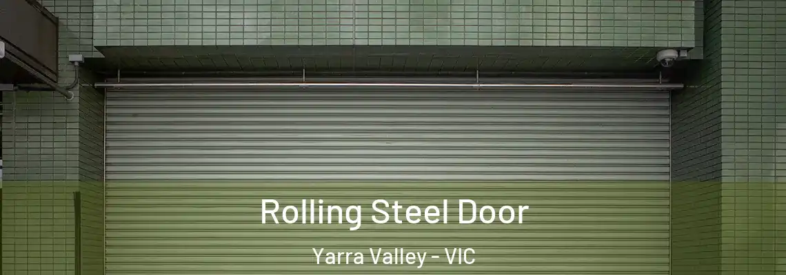 Rolling Steel Door Yarra Valley - VIC