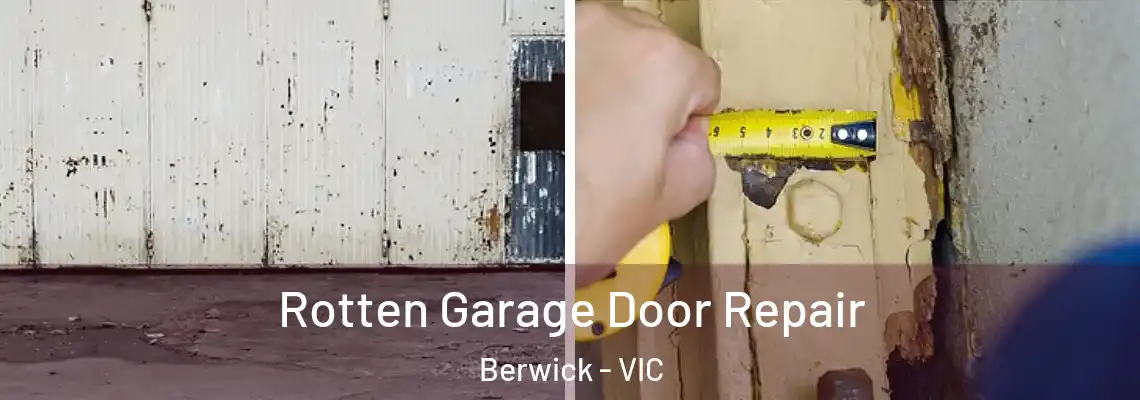 Rotten Garage Door Repair Berwick - VIC