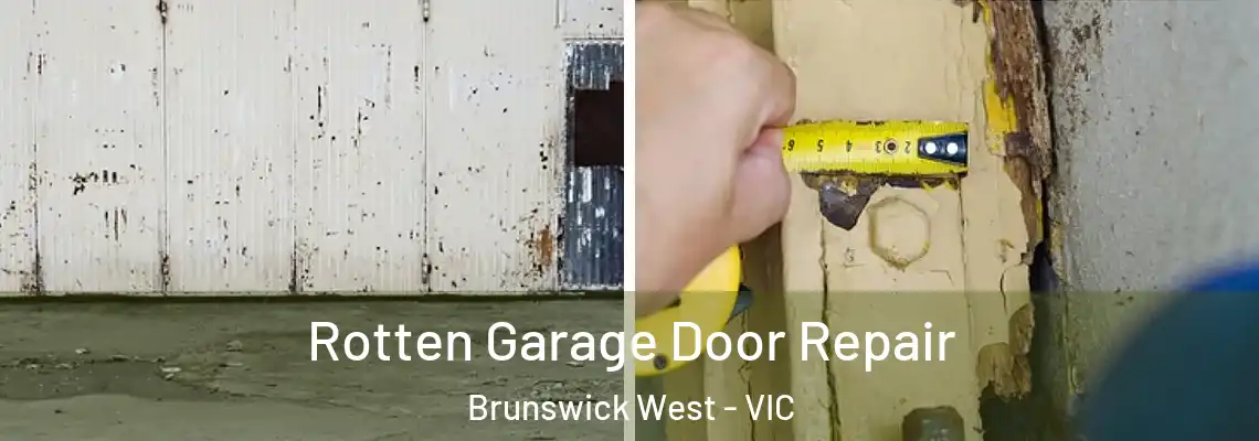 Rotten Garage Door Repair Brunswick West - VIC
