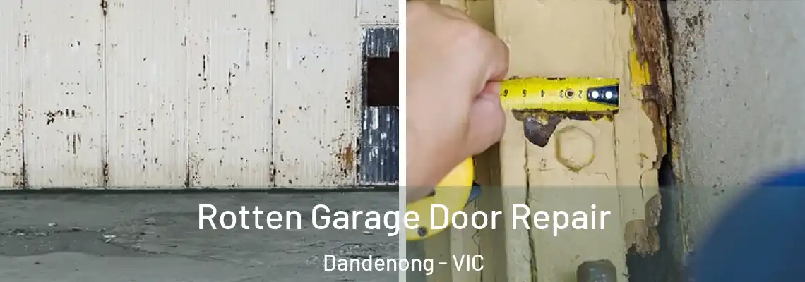 Rotten Garage Door Repair Dandenong - VIC