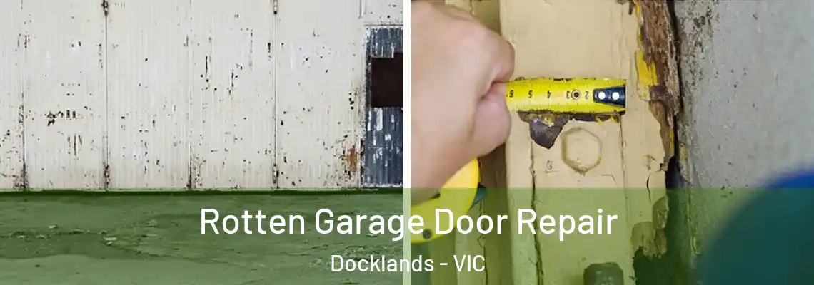 Rotten Garage Door Repair Docklands - VIC