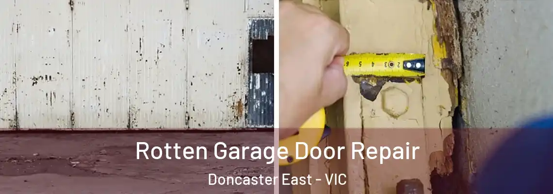 Rotten Garage Door Repair Doncaster East - VIC