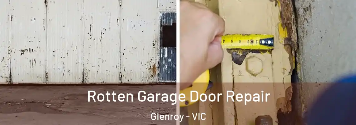Rotten Garage Door Repair Glenroy - VIC
