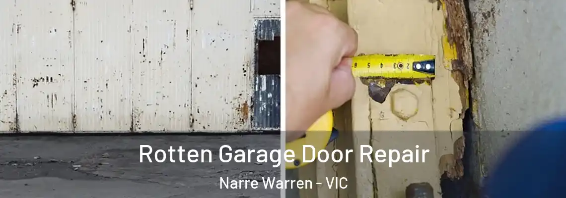 Rotten Garage Door Repair Narre Warren - VIC